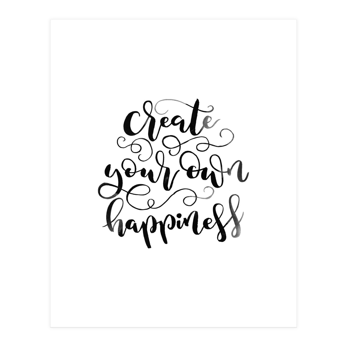 Create Your Own Happiness (Print Only)