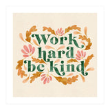 Work Hard and Be Kind (Print Only) thumbnail