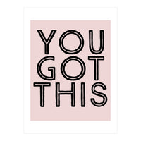 You Got This  (Print Only)