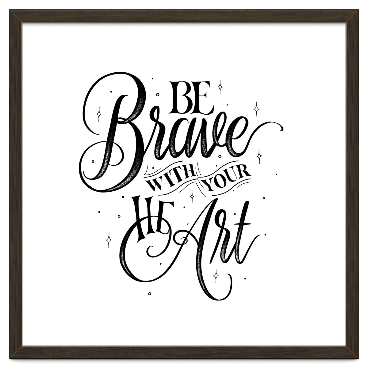 Be Brave With Your Heart