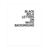 BLACK BOLD LETTERS (Print Only) thumbnail