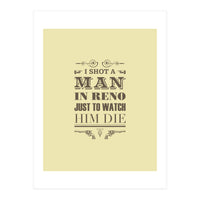 I Shot A Man In Reno (Print Only)