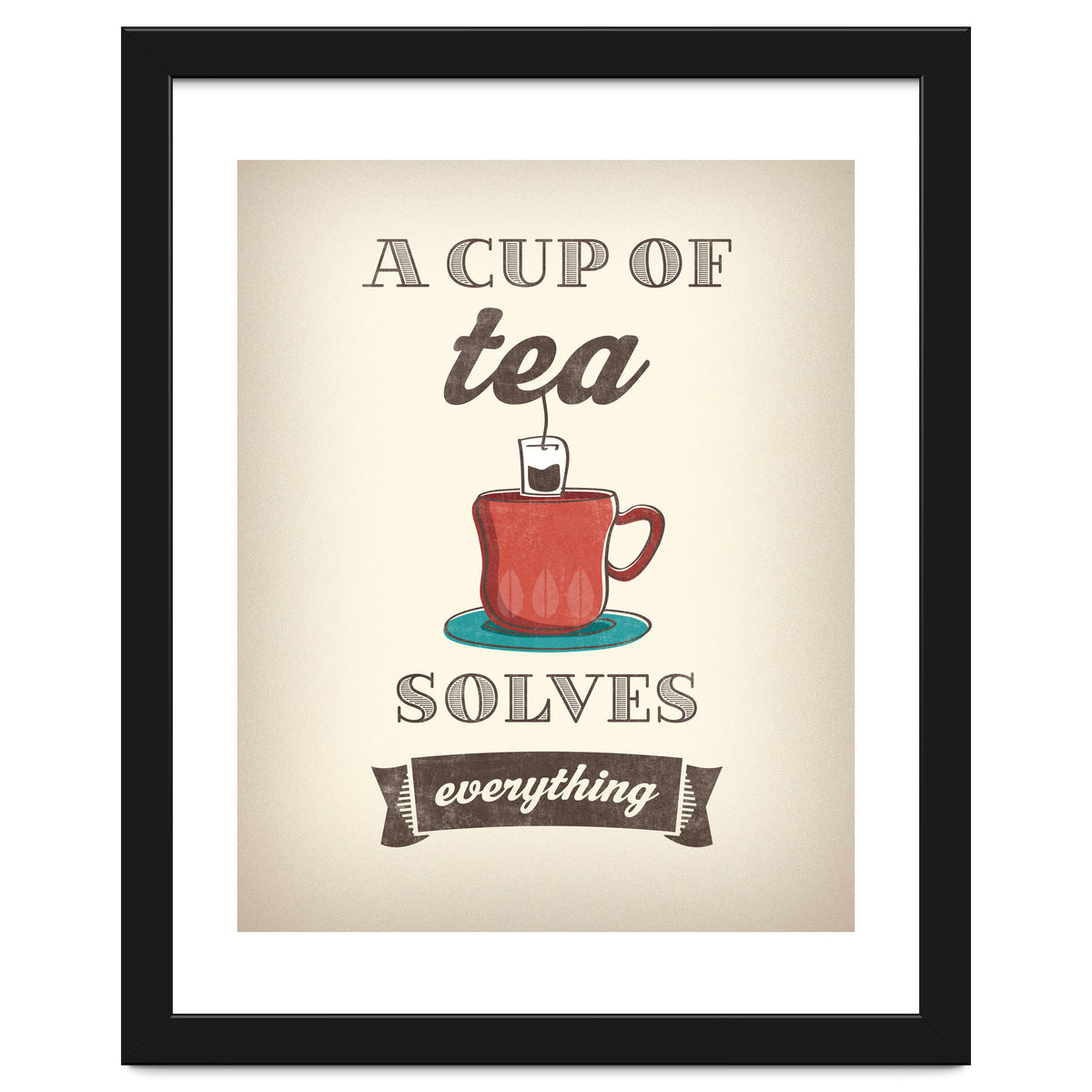 A Cup Of Tea Solves Everything