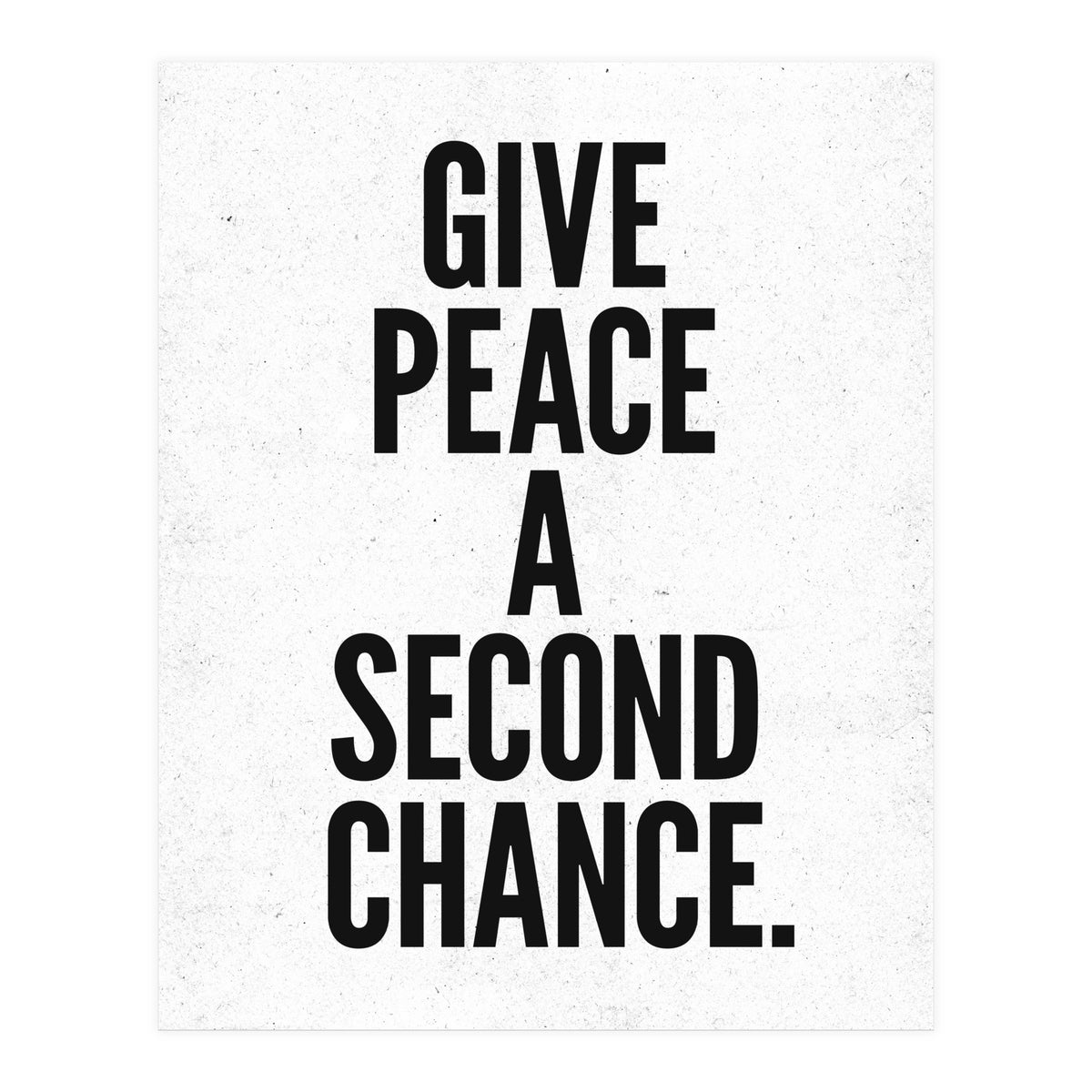 Give Peace A Second Chance (Print Only)