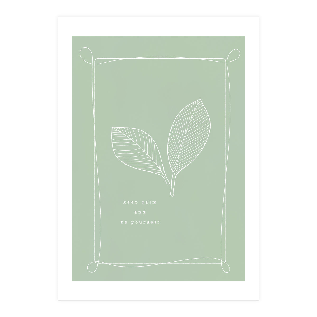 Keep calm and be your self (Print Only)