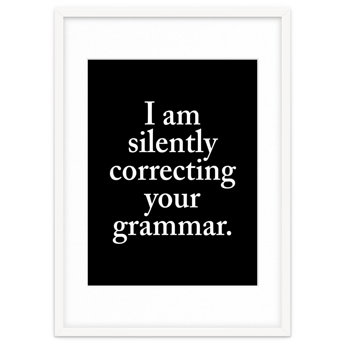 I Am Silently Correcting Your Grammar Black
