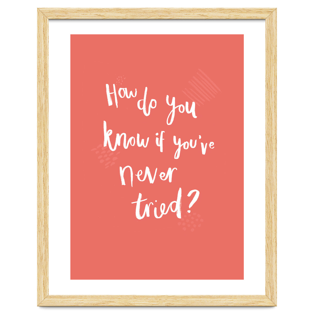 How Do You Know If You've Never Tried