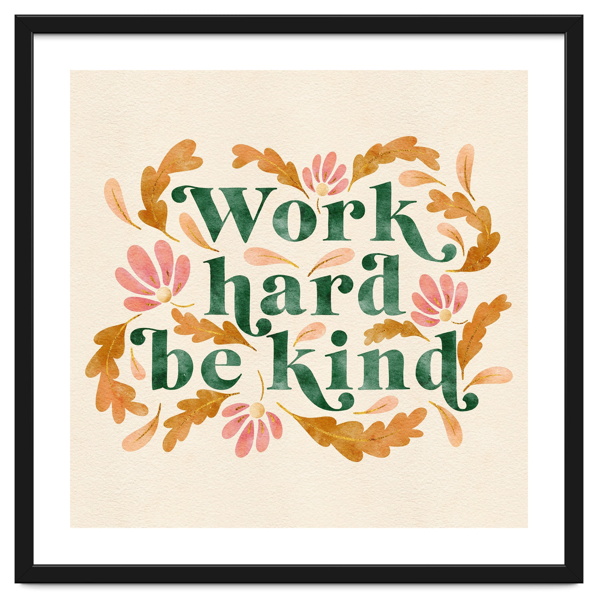 Work Hard and Be Kind