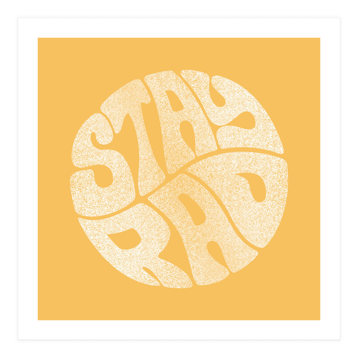 Stay Rad (Yellow) (Print Only)