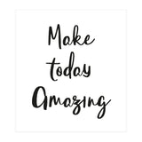 Make Today Amazing (Print Only) thumbnail