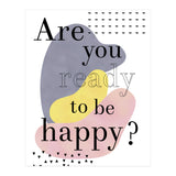 Are you ready to be happy? (Print Only) thumbnail