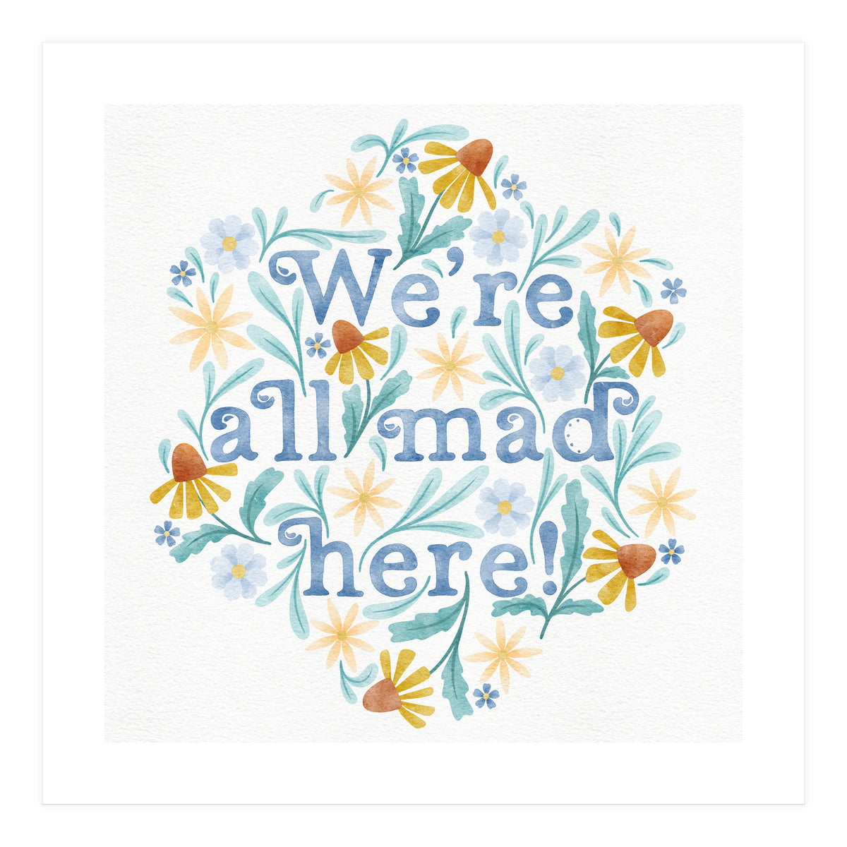 We're All Mad Here (Print Only)