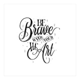 Be Brave With Your Heart (Print Only) thumbnail
