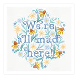 We're All Mad Here (Print Only) thumbnail