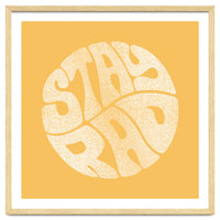 Stay Rad (Yellow)