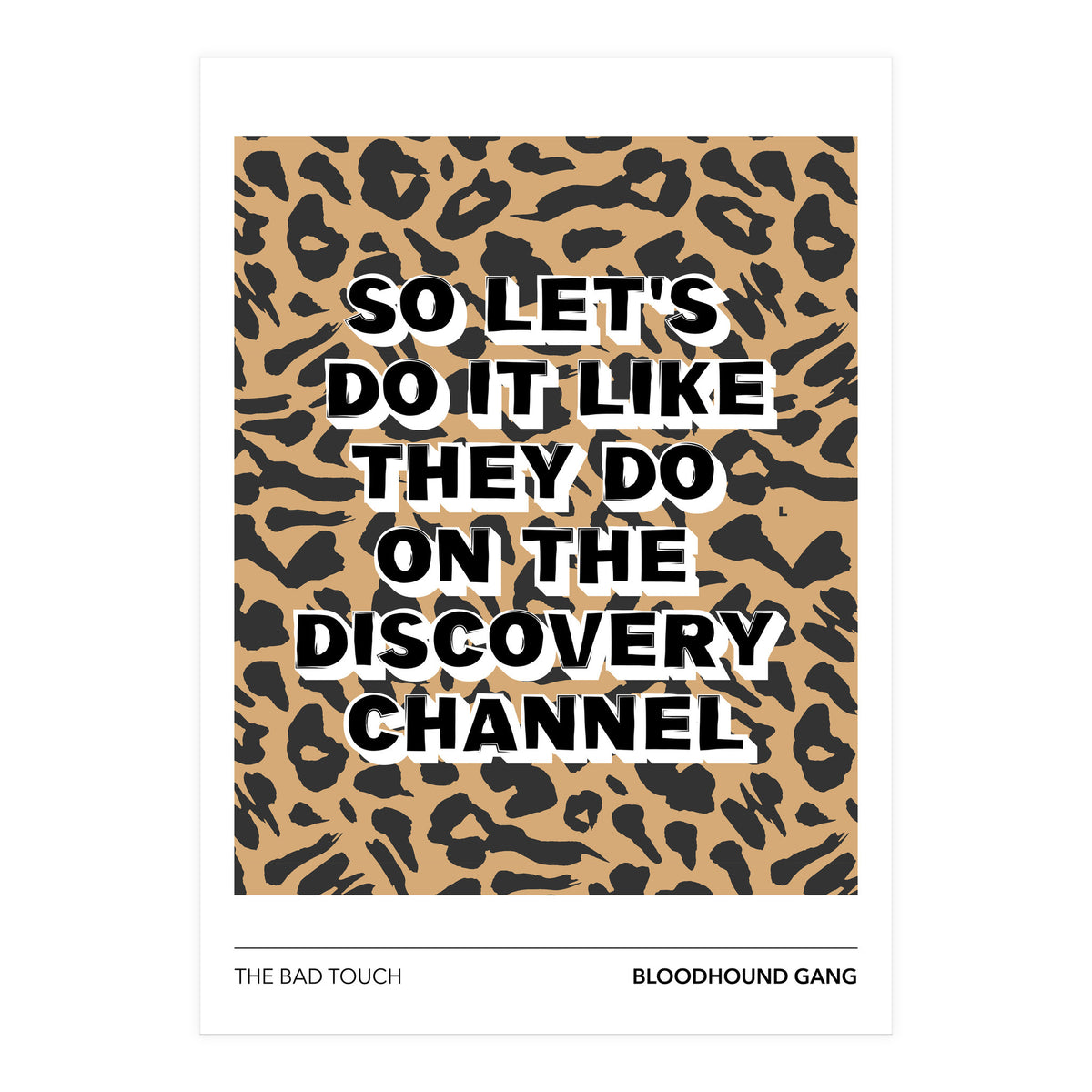 The Bad Touch - Bloodhound Gang (Print Only)