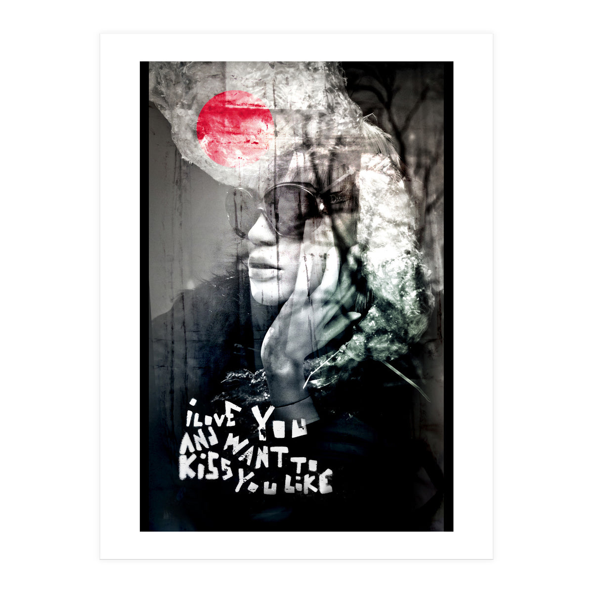 and want to kiss you like... (Print Only)