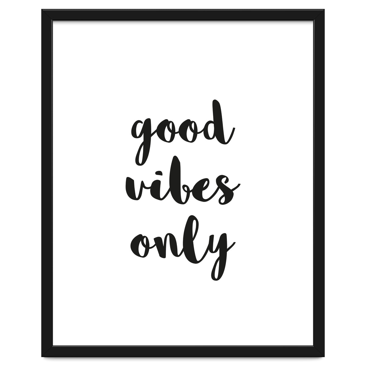 Good Vibes Only