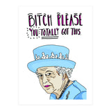 Bitch Please, You Totally Got This (Print Only) thumbnail