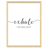 Exhale The Bullshit
