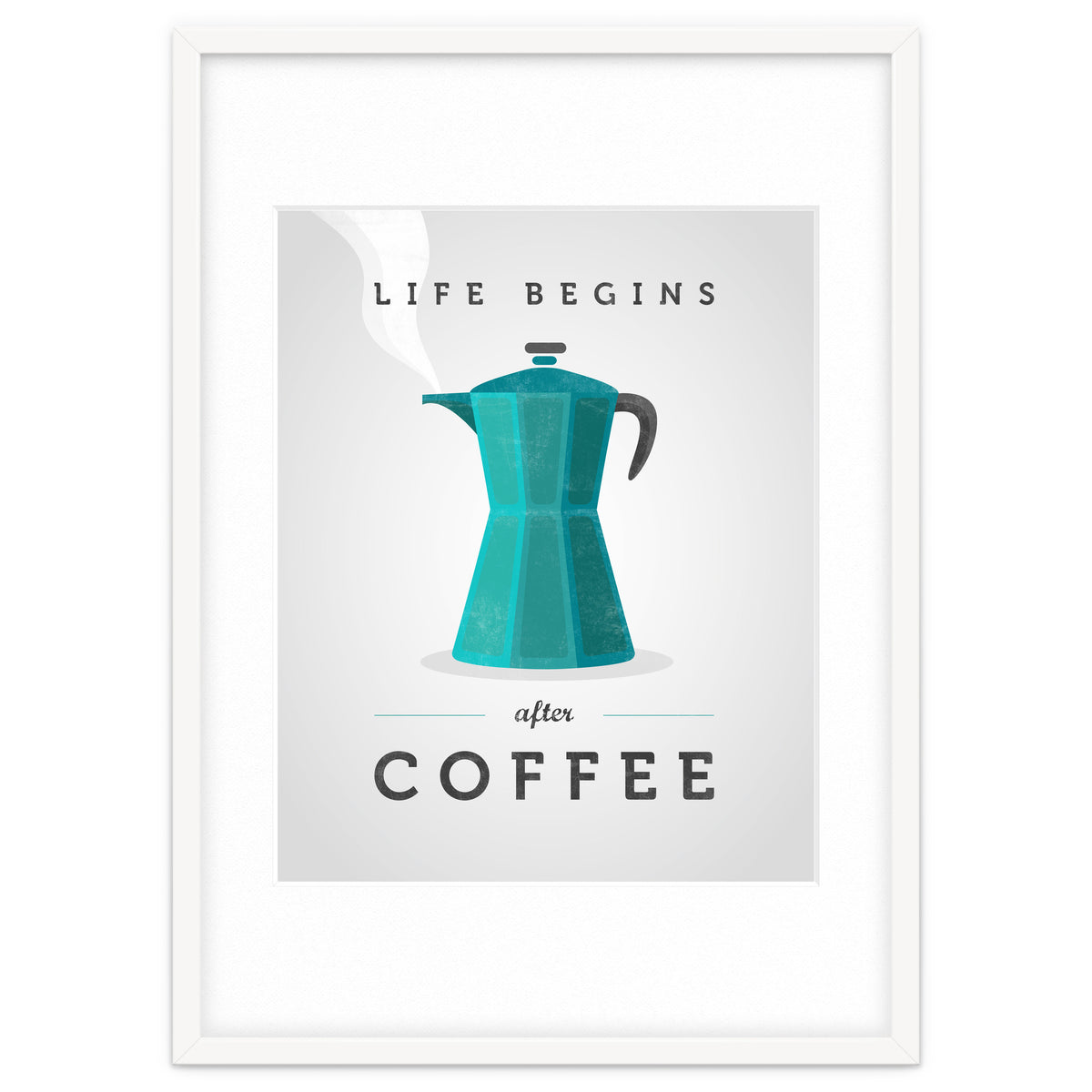 Life Begins After Coffee. Teal