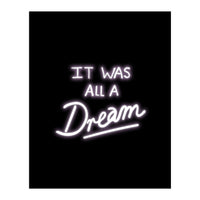 It Was All A Dream (Print Only)