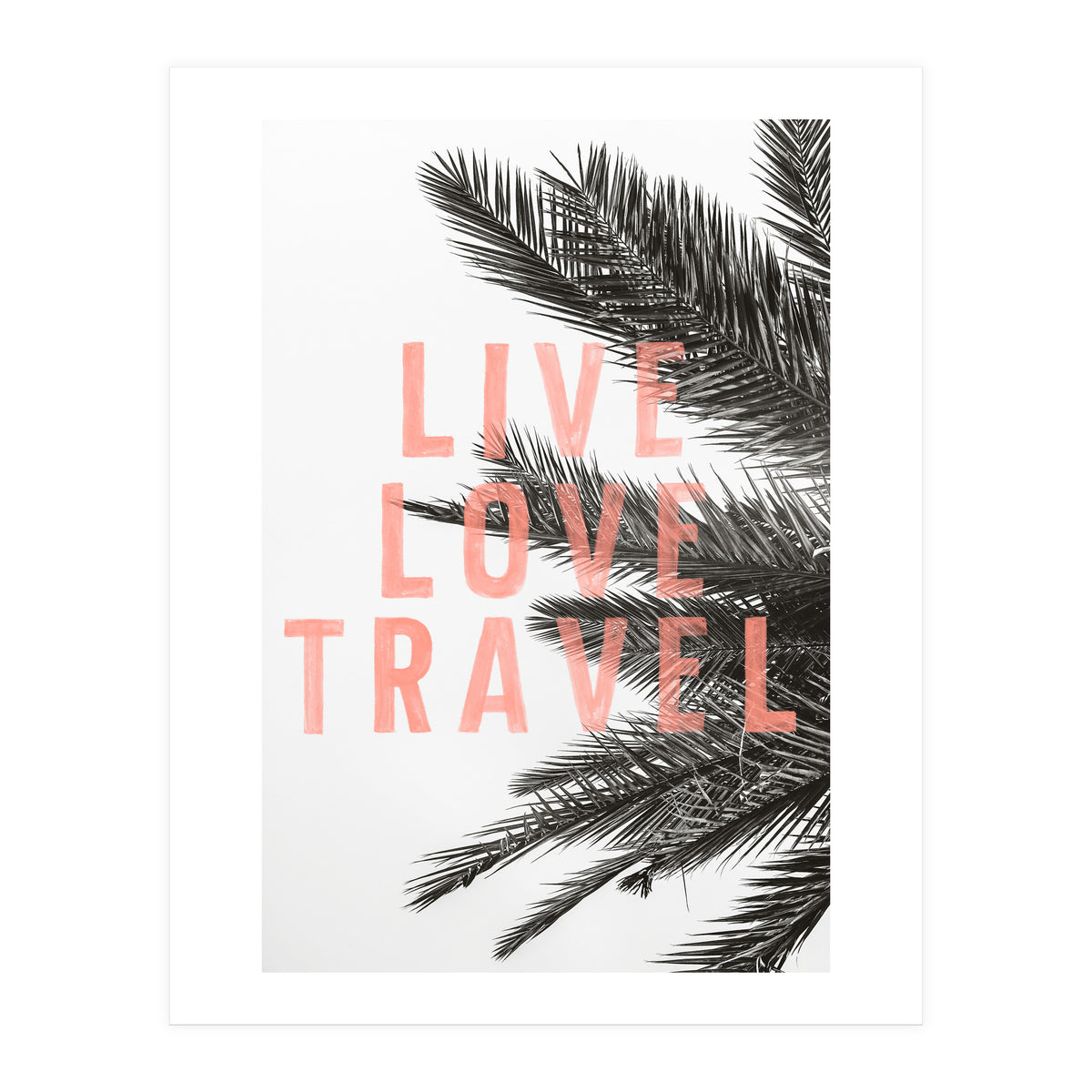 Live Love Travel (Print Only)