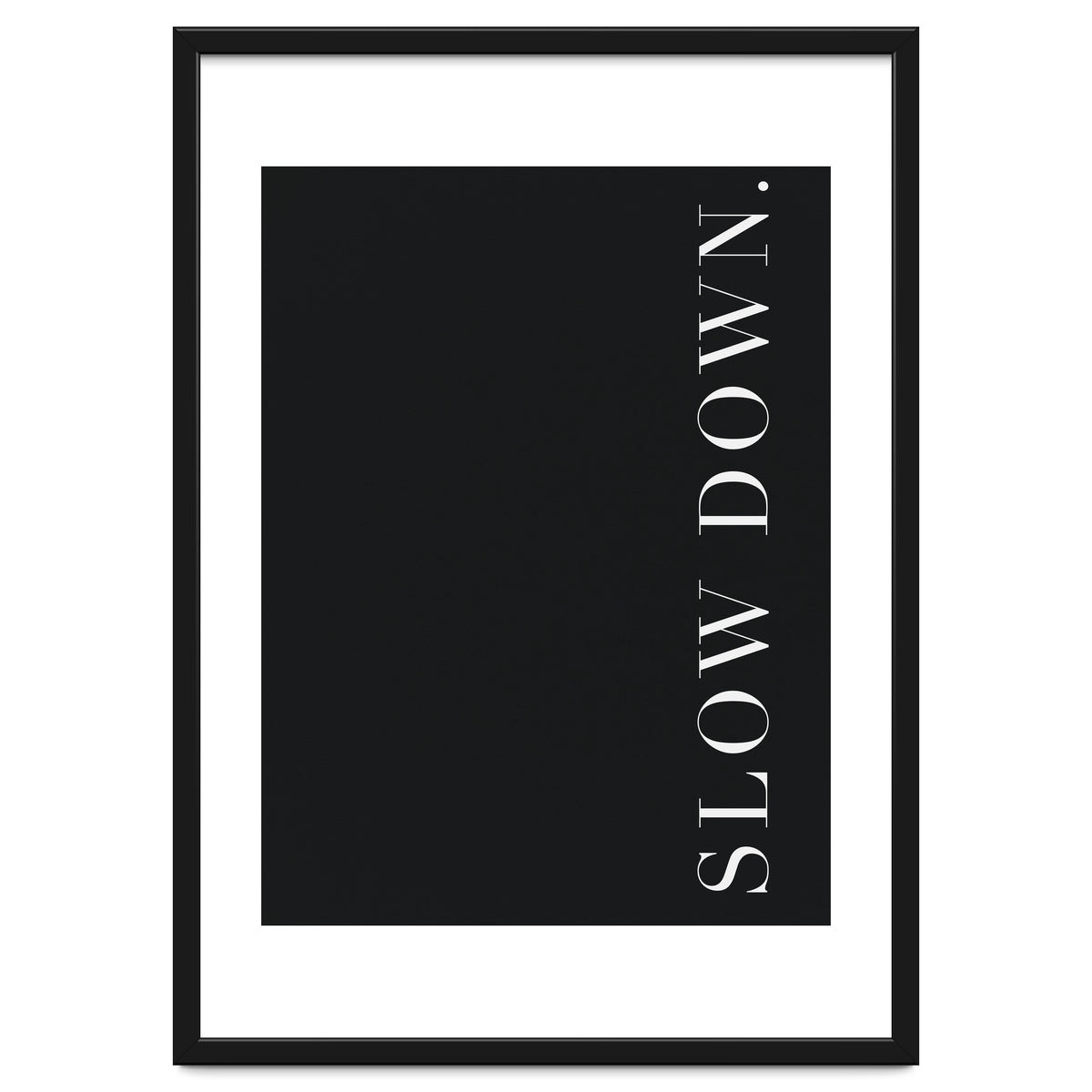 Slow Down Black