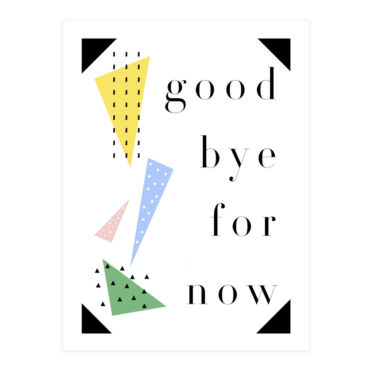 goodbye for now (Print Only)