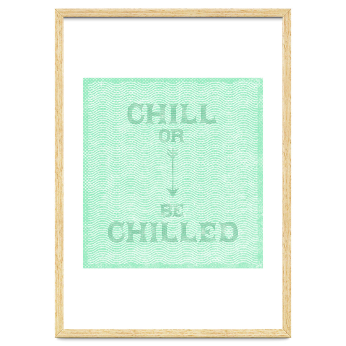 Chill Or Be Chilled