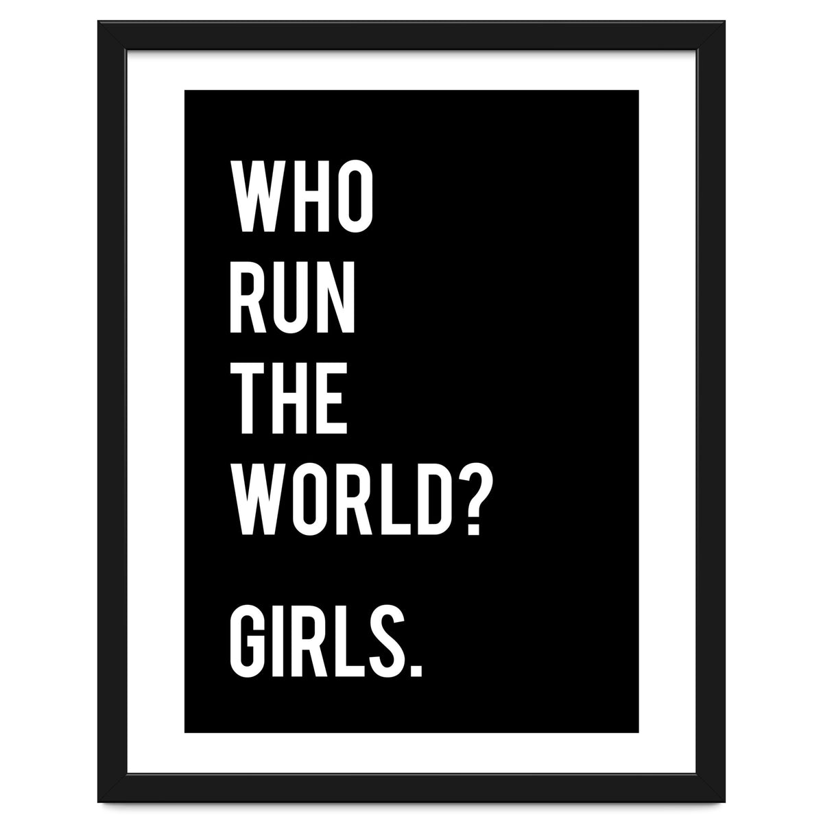 Who Run The World? Girls.