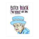Bitch Please, You Totally Got This (Print Only) thumbnail