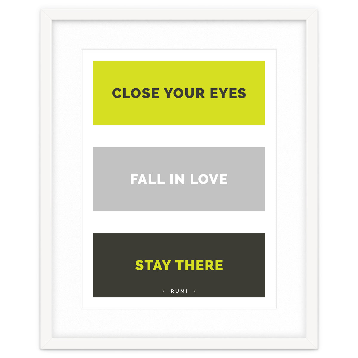 Close Your Eye, Fall In Love, Stay There - Rumi Quote Typography