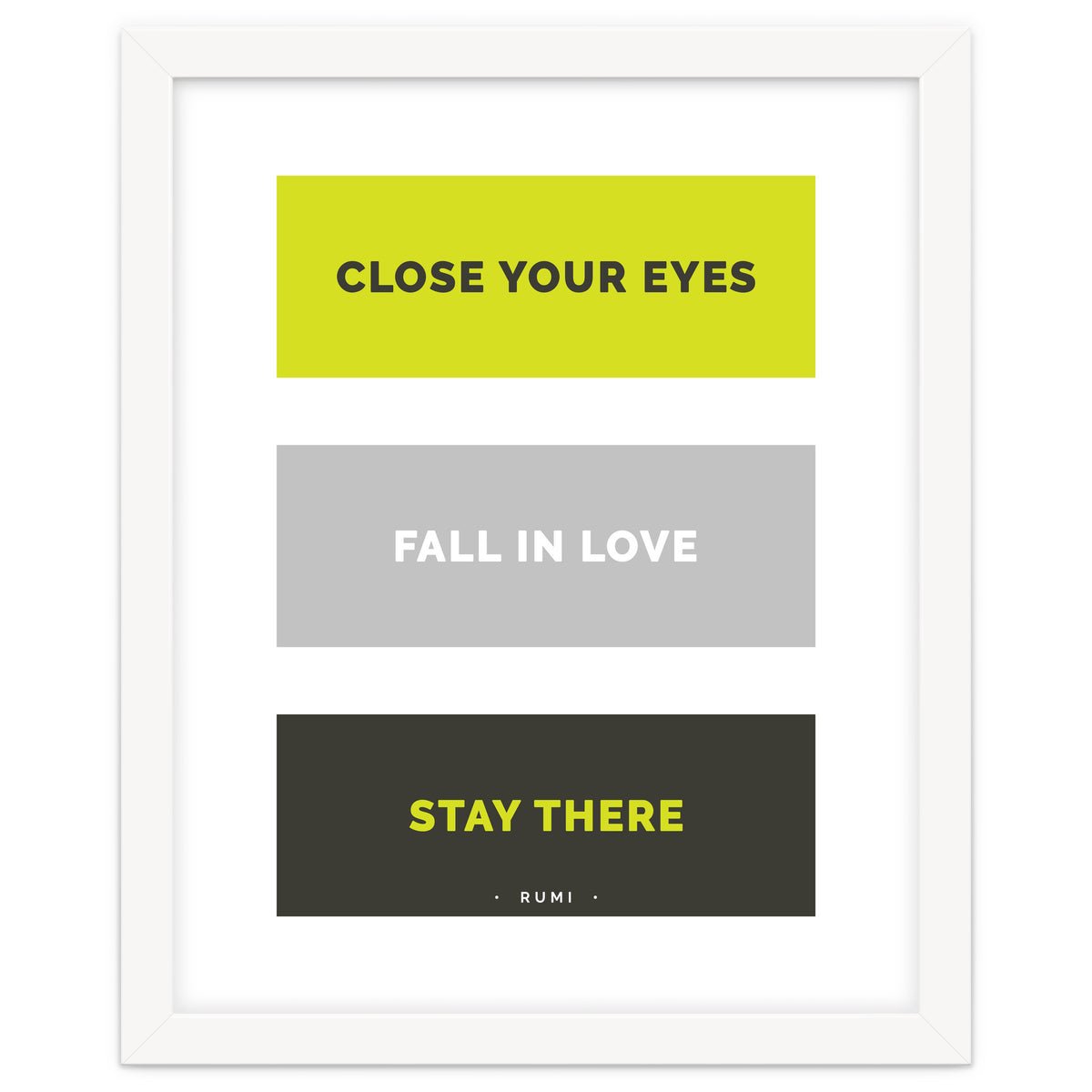 Close Your Eye, Fall In Love, Stay There - Rumi Quote Typography