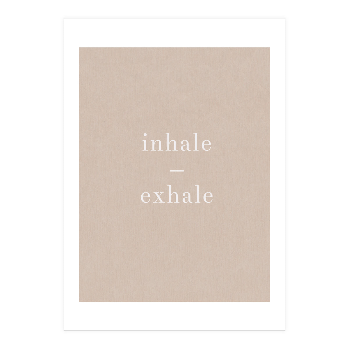 Inhale Exhale Beige Yoga (Print Only)