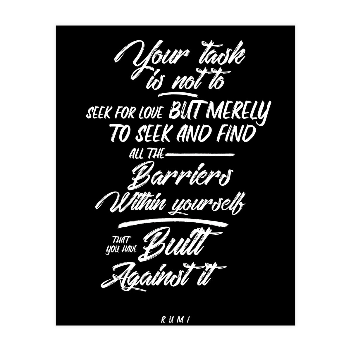 Don't Seek For Love - Rumi Quote Typography (Print Only)