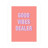 Good Vibes Dealer  (Print Only) thumbnail