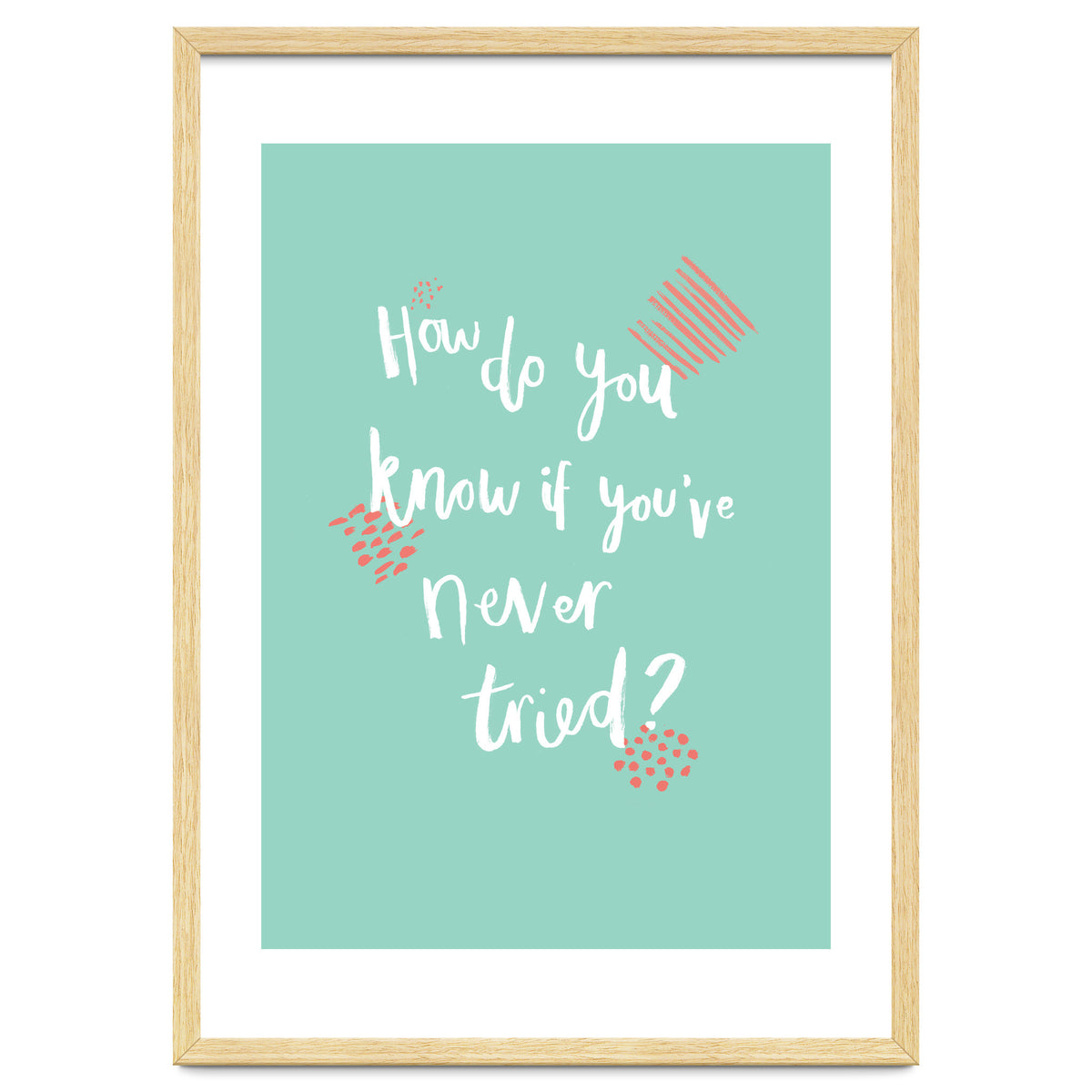 How Do You Know If You've Never Tried