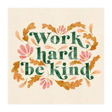 Work Hard and Be Kind (Print Only) thumbnail