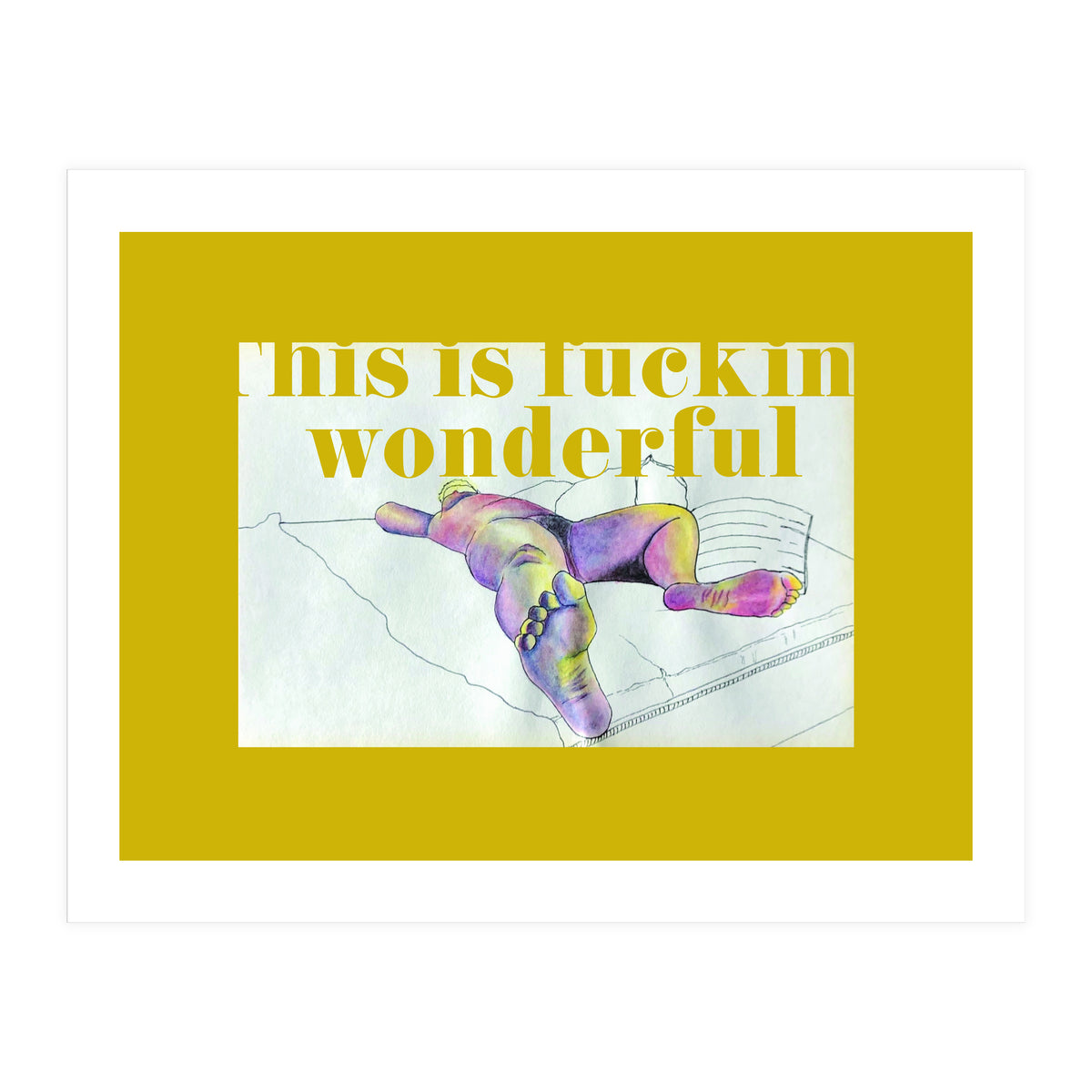 This Is Fucking Wonderful (Print Only)