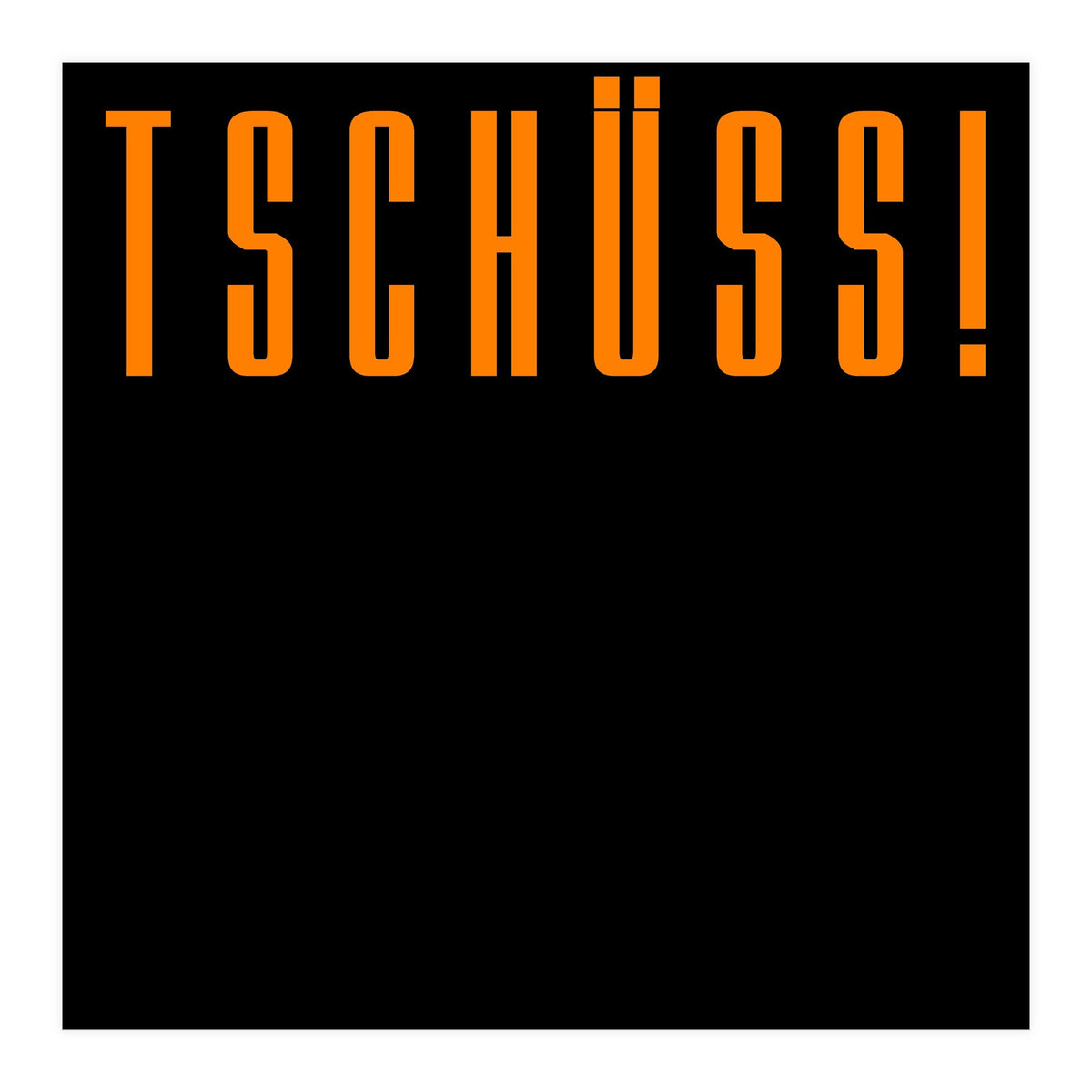 Tschuss! Bye bye! - German words (Print Only)