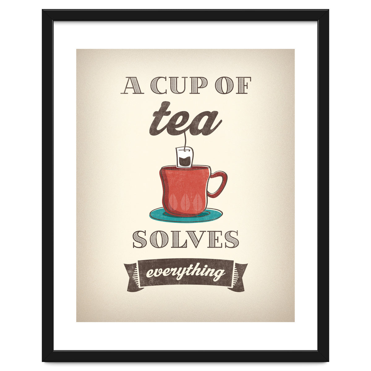 A Cup Of Tea Solves Everything