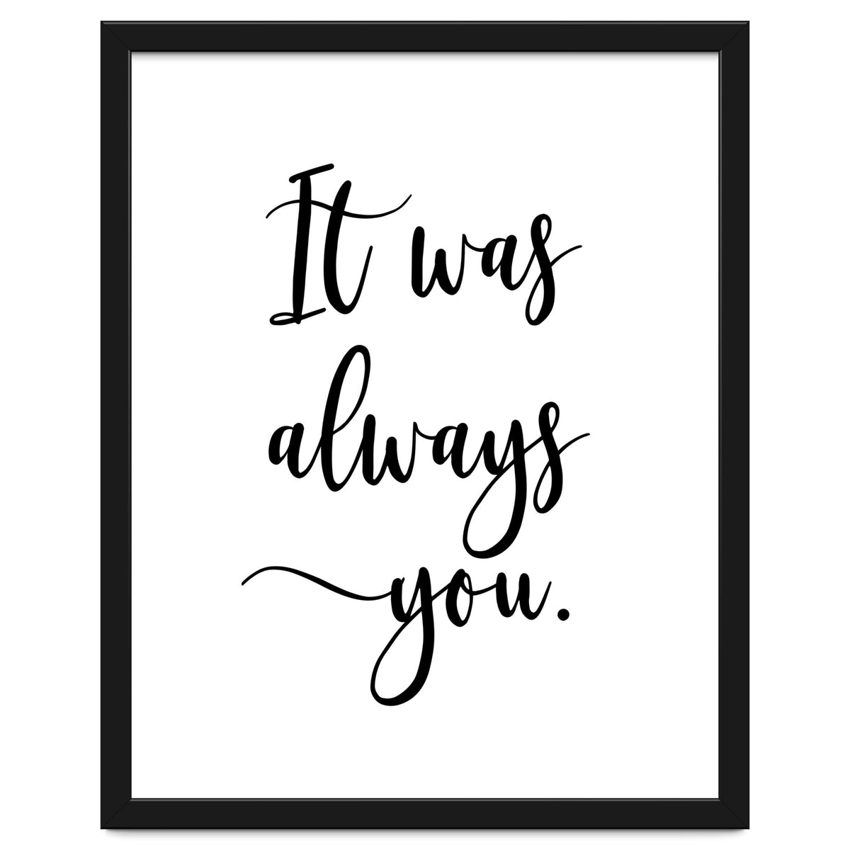 It Was Always You