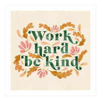 Work Hard and Be Kind (Print Only)