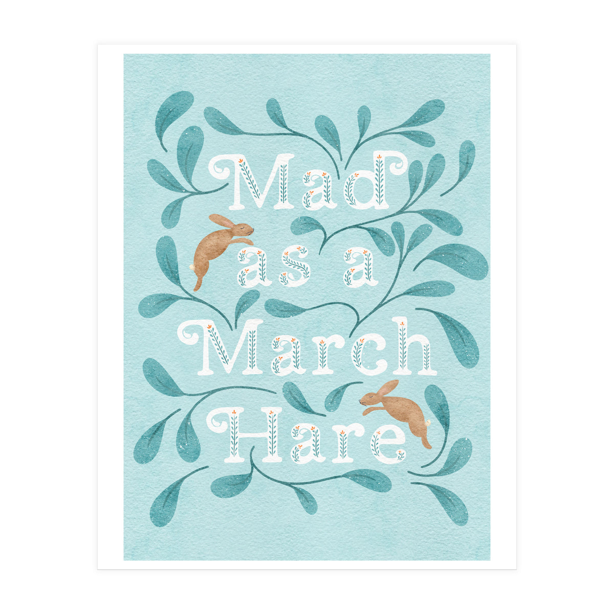Mad As A March Hare (Print Only)