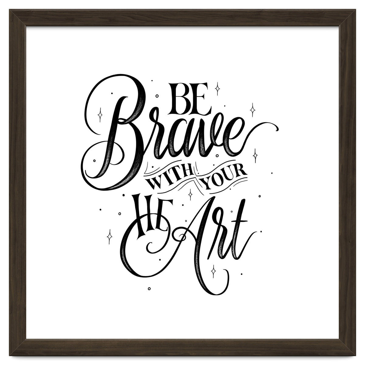 Be Brave With Your Heart