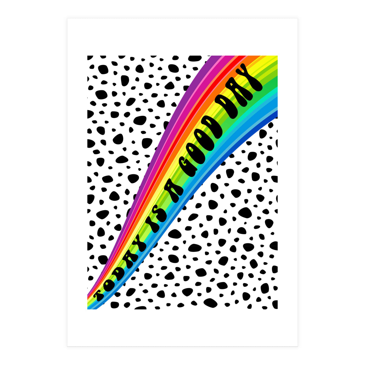 Today is a Good Day (Print Only)