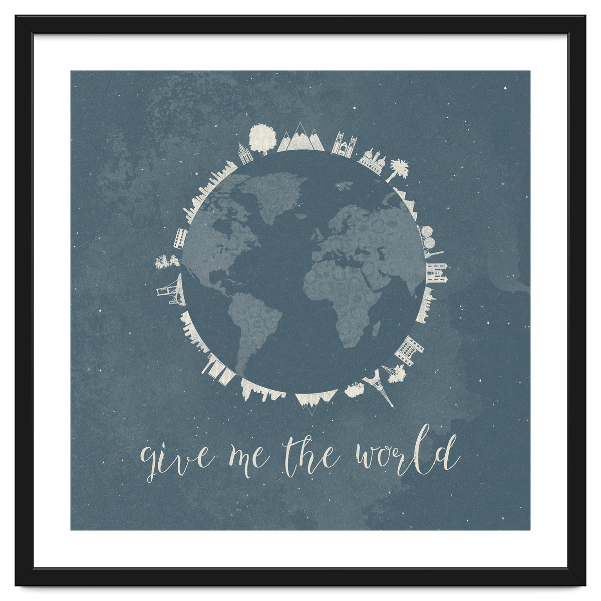 Give me the world