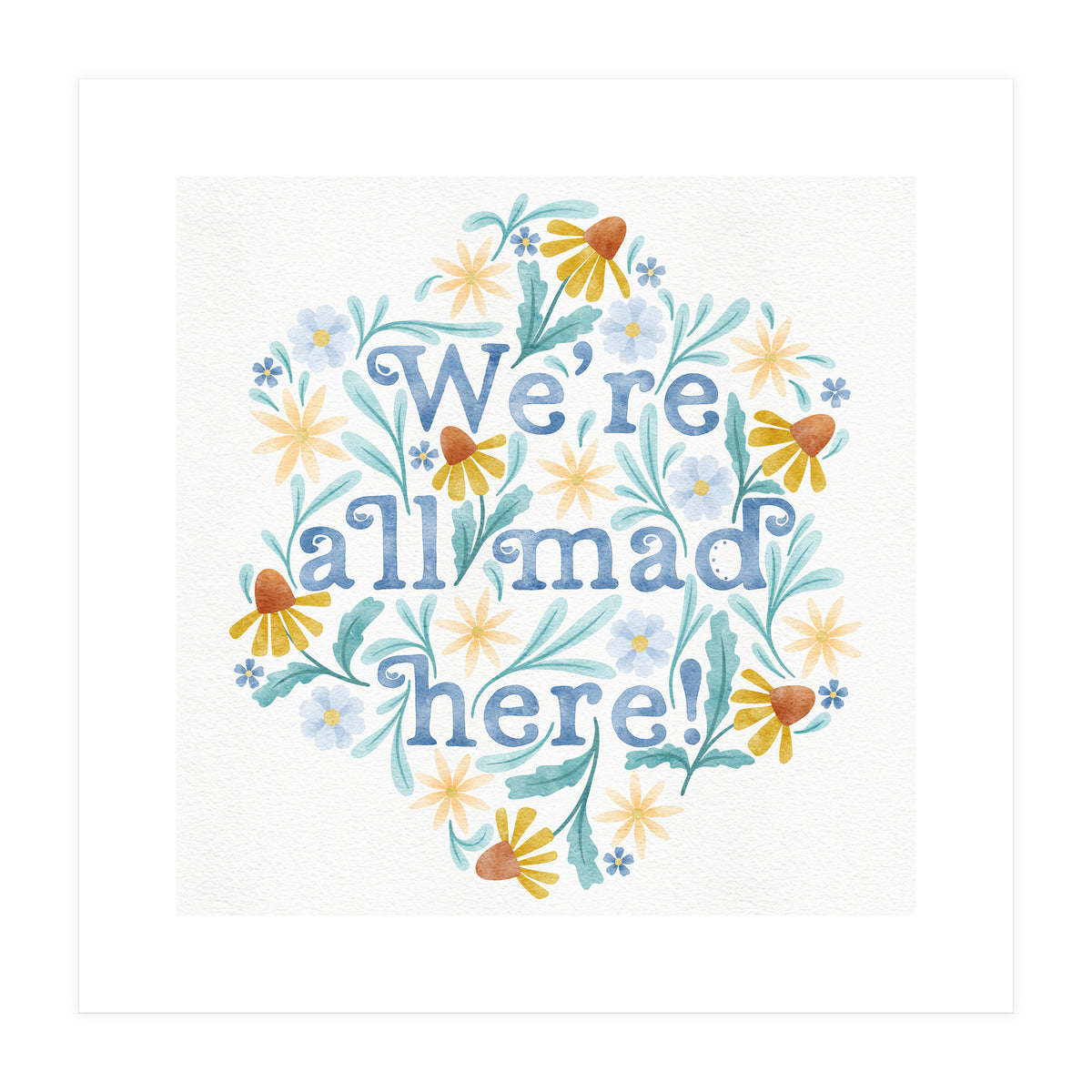 We're All Mad Here (Print Only)