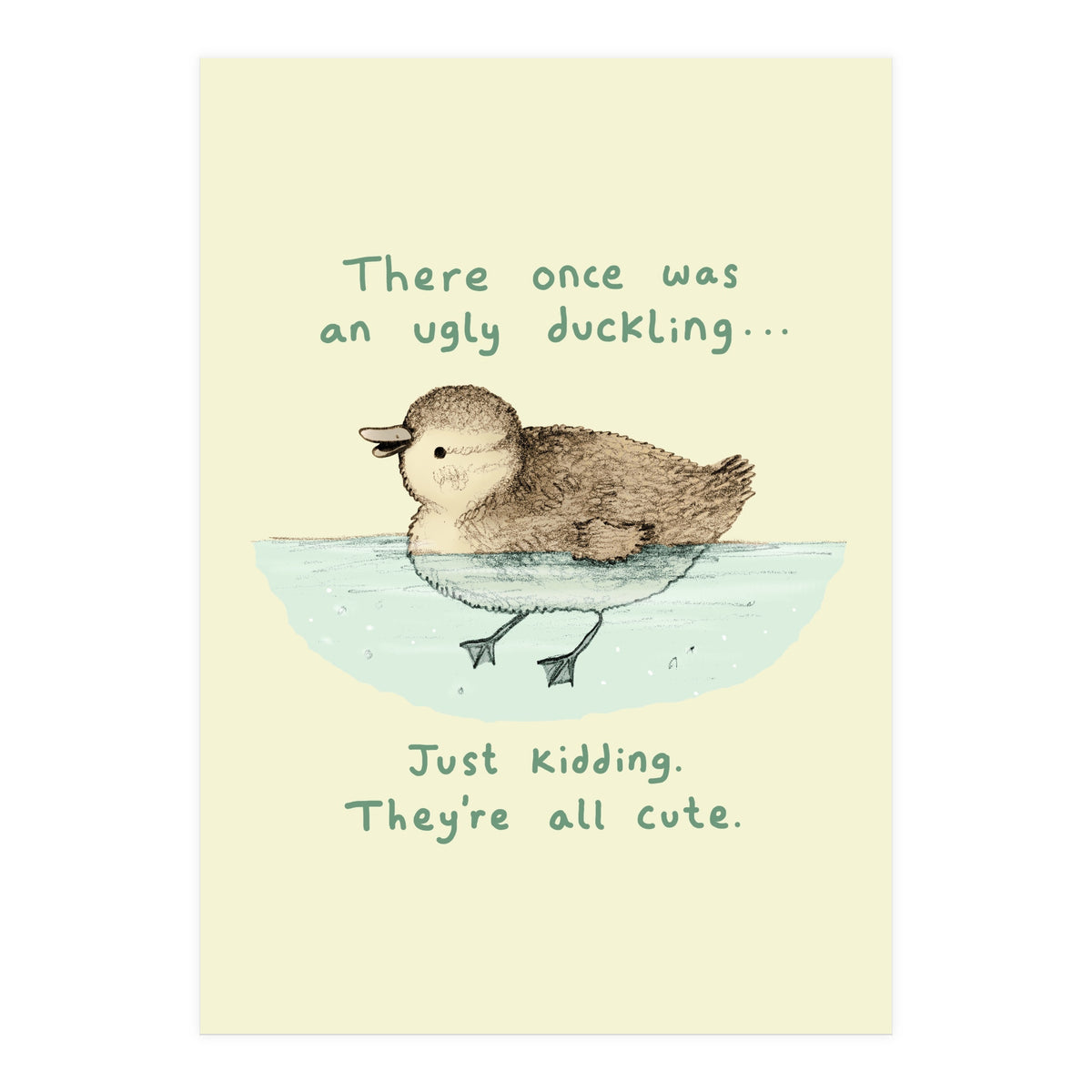 Ugly Duckling (Print Only)